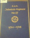 Geschichte des steirischen k.u.k. Infanterie-Regiments Nr. 27 für den Zeitraum des Weltkrieges 1914-1918. Band 1. - Oberst d.R. Hermann Fröhlich