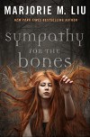 Sympathy for the Bones - Marjorie M. Liu