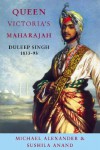 Phoenix: Queen Victoria's Maharajah: Duleep Singh 1838-93 - Michael Alexander, Sushila Anand