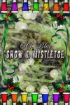 Snow and Mistletoe - T.C. Blue