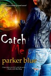 Catch Me (The Demon Underground Series) - Parker Blue