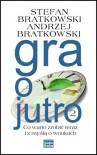 Gra o jutro 2 - Stefan Bratkowski, Andrzej Bratkowski