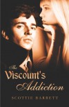 The Viscount's Addiction - Scottie Barrett