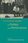 Routledge Reader in Politics and Performance - Lizbeth Goodman