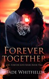 Forever Together (The Forever Love Series Book 2) - Jade Whitfield