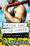Window Cleaner's View (Working Hard. Loving Harder. #4) - T.J. Masters