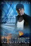 The Resistance (The Bionics Novels Book 2) - Alicia Michaels