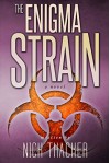 The Enigma Strain (Harvey Bennett Thrillers Book 1) - Nick Thacker
