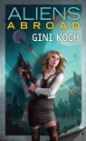 Aliens Abroad (Alien Novels) - Gini Koch