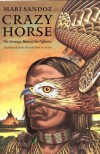 Crazy Horse: The Strange Man of the Oglalas - Mari Sandoz, Stephen B. Oates