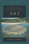 A Short Guide to Writing About Art (The Short Guide Series) - Sylvan Barnet