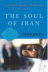 The Soul of Iran: A Nation's Struggle for Freedom - Afshin Molavi