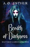 Breath of Darkness - A.O. Esther
