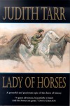 Lady of Horses - Judith Tarr