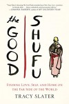 The Good Shufu: Finding Love, Self, and Home on the Far Side of the World - Tracy Slater