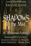 Shadows in the Mist: A Paranormal Anthology - Kristine Cayne, Marianne Stillings, Sherri Shaw, Dawn Kravagna