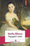 Papagalul verde - Martha Bibescu