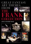 Great Fantasy Art Themes from the Frank Collection - Jane Frank, Howard Frank