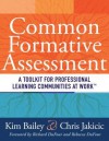 Common Formative Assessment: A Toolkit for Professional Learning Communities at Work - Kim Bailey, Kay Bailey