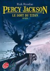 Le Sort du Titan (Percy Jackson, #3) - Rick Riordan