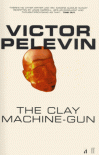 The Clay Machine-Gun - Victor Pelevin