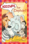 Hiccups For Elephant (level 2) - James Preller, Hans Wilhelm