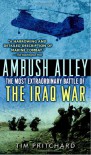 Ambush Alley: The Most Extraordinary Battle of the Iraq War - Tim Pritchard