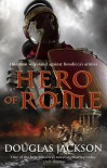 Hero of Rome  - Douglas Jackson
