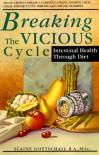 Breaking the Vicious Cycle: Intestinal Health Through Diet - Elaine Gottschall