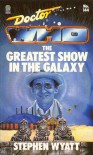 Doctor  Who: The Greatest Show in the Galaxy - Stephen Wyatt