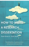 How to write a research dissertation: Essential guidance in getting started for undergraduates and postgraduates - Mhairi Longmuir, Keith Smyth, Scott Connor, Frank Rennie