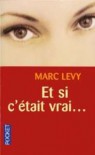 Et si c'était vrai... - Marc Levy