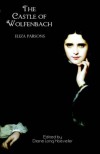 The Castle of Wolfenbach: A German Story - Eliza Parsons, Diane Long Hoeveler
