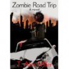 Zombie Road Trip - T. Alex Miller