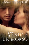 Il vento e il rimorso (Italian Edition) - Annalisa Seveso
