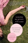 Someday My Prince Will Come: True Adventures of a Wannabe Princess - Jerramy Fine