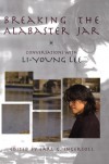 Breaking the Alabaster Jar: Conversations with Li-Young Lee - Li-Young Lee, Earl G. Ingersoll