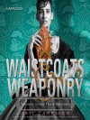 Waistcoats & Weaponry - Gail Carriger, Moira Quirk