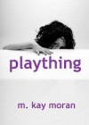 Plaything - M Kay Moran