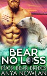 Bear No Loss: BBW Werebear Mail-Order Bride Hockey Romance (Puck Bear Brides Book 2) - Anya Nowlan