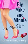 On the Run (Big Mike and Minnie Book 1) - Susan Amanda Kelly
