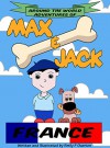 Around the world adventures of Max and Jack FRANCE (Around the World adventures of Max & Jack Book 1) - Emily Overton, Emily Overton