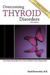 Overcoming Thyroid Disorders Second Edition - David Brownstein