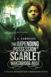 The Impending Possession of Scarlet Wakebridge-Rosé - S. L. Saboviec