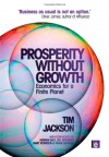 Prosperity without Growth: Economics for a Finite Planet - Tim Jackson