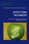 Affecting Irishness: Negotiating Cultural Identity Within And Beyond The Nation (Reimagining Ireland) - Kirwan P., Michael O'Sullivan