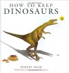 How to Keep Dinosaurs - Robert Mash