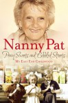 Penny Sweets and Cobbled Streets: My East End Childhood - Nanny Pat