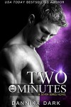 Two Minutes - Dannika Dark