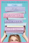 The Mother-Daughter Book Club Collection: The Mother-Daughter Book Club; Much Ado About Anne; Dear Pen Pal, Pies & Prejudice, Home for the Holidays by Frederick, Heather Vogel (2012) Paperback - Heather Vogel Frederick